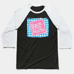 Back And Body Hurts - Vichy pattern Baseball T-Shirt